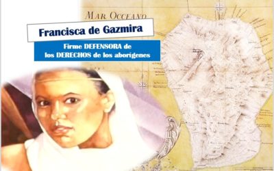 Francisca de Gazmira, defensora de los derechos humanos de los aborígenes canarios