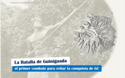 La Batalla de Guiniguada, primer combate para evitar la conquista