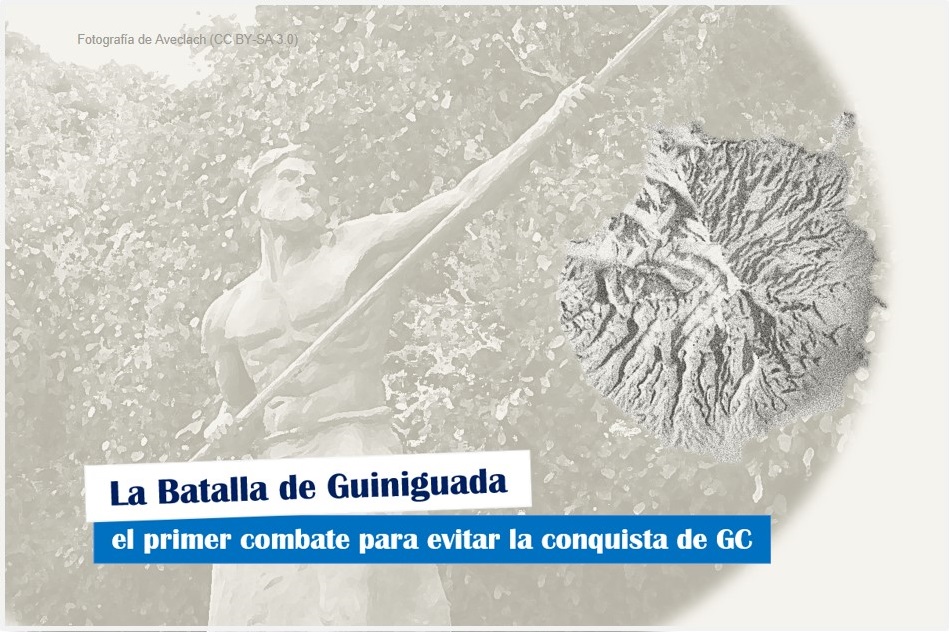La Batalla de Guiniguada, el primer combate para evitar la conquista de Gran Canaria
