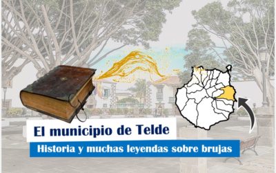 El municipio de Telde: Historia y leyendas sobre las brujas de Telde