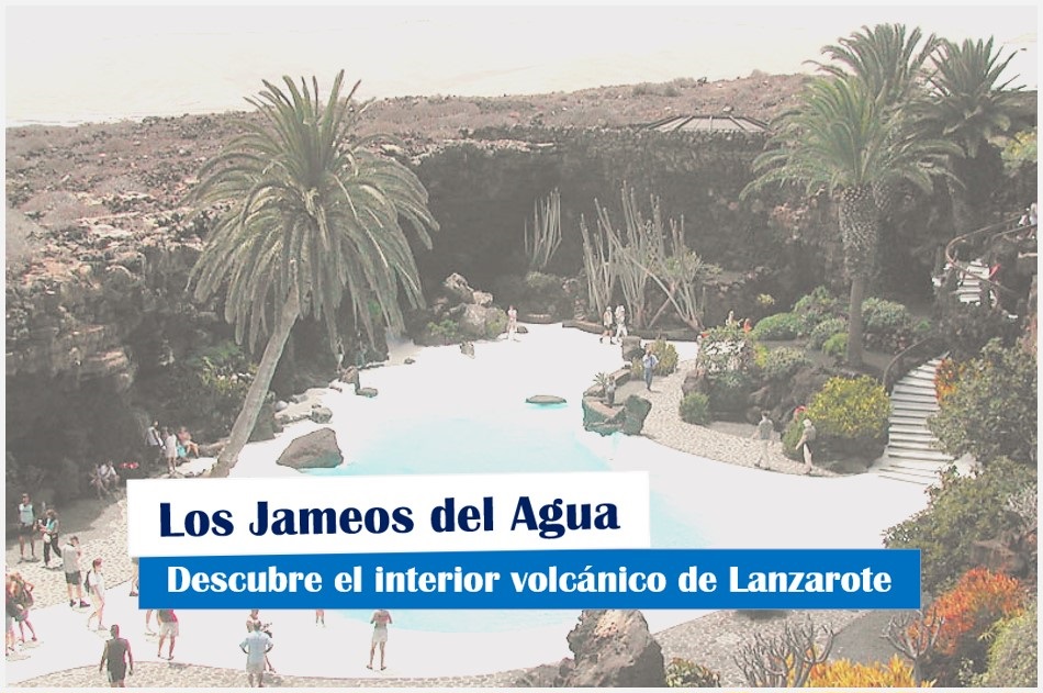 Los Jameos en Lanzarote, descubre los secretos de su interior volcánico
