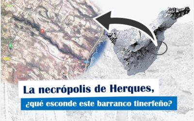 La Necrópolis de Herques, ¿qué esconde este barranco tinerfeño?