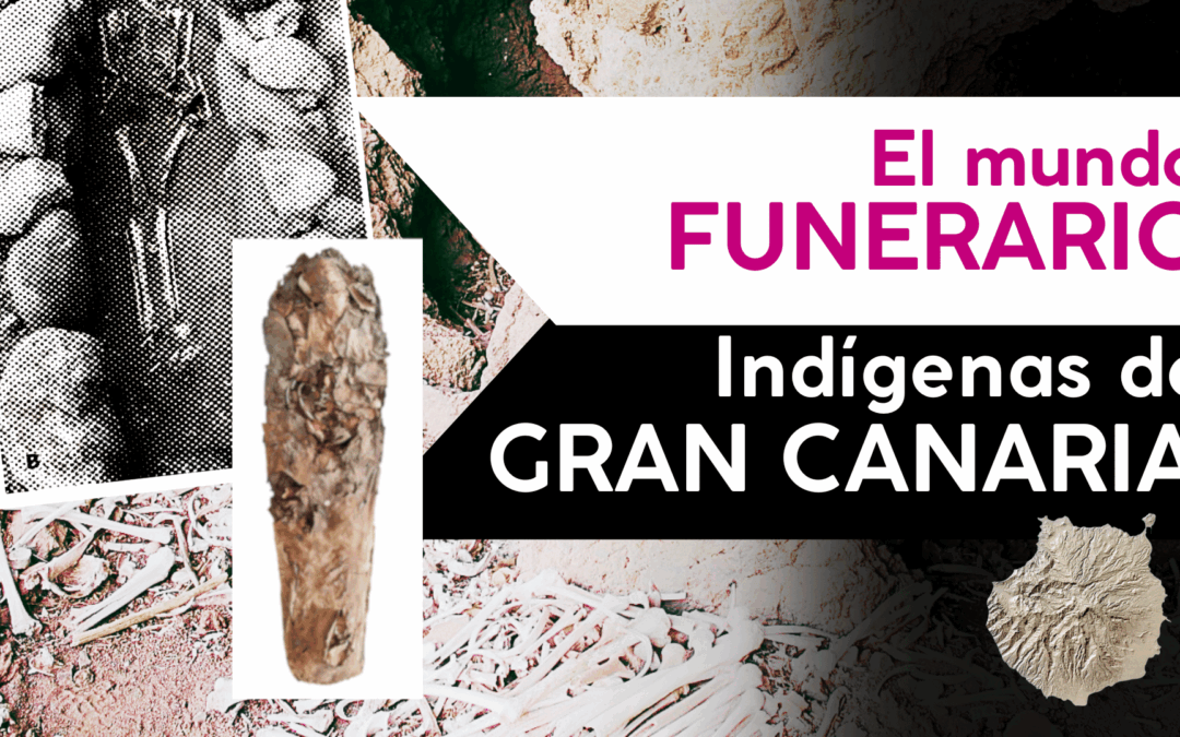 ¿Qué nos cuenta los cementerios indígenas de Gran Canaria?