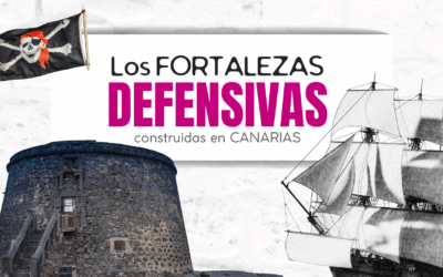PARTE 2: Las fortalezas defensivas construidas en Canarias 
